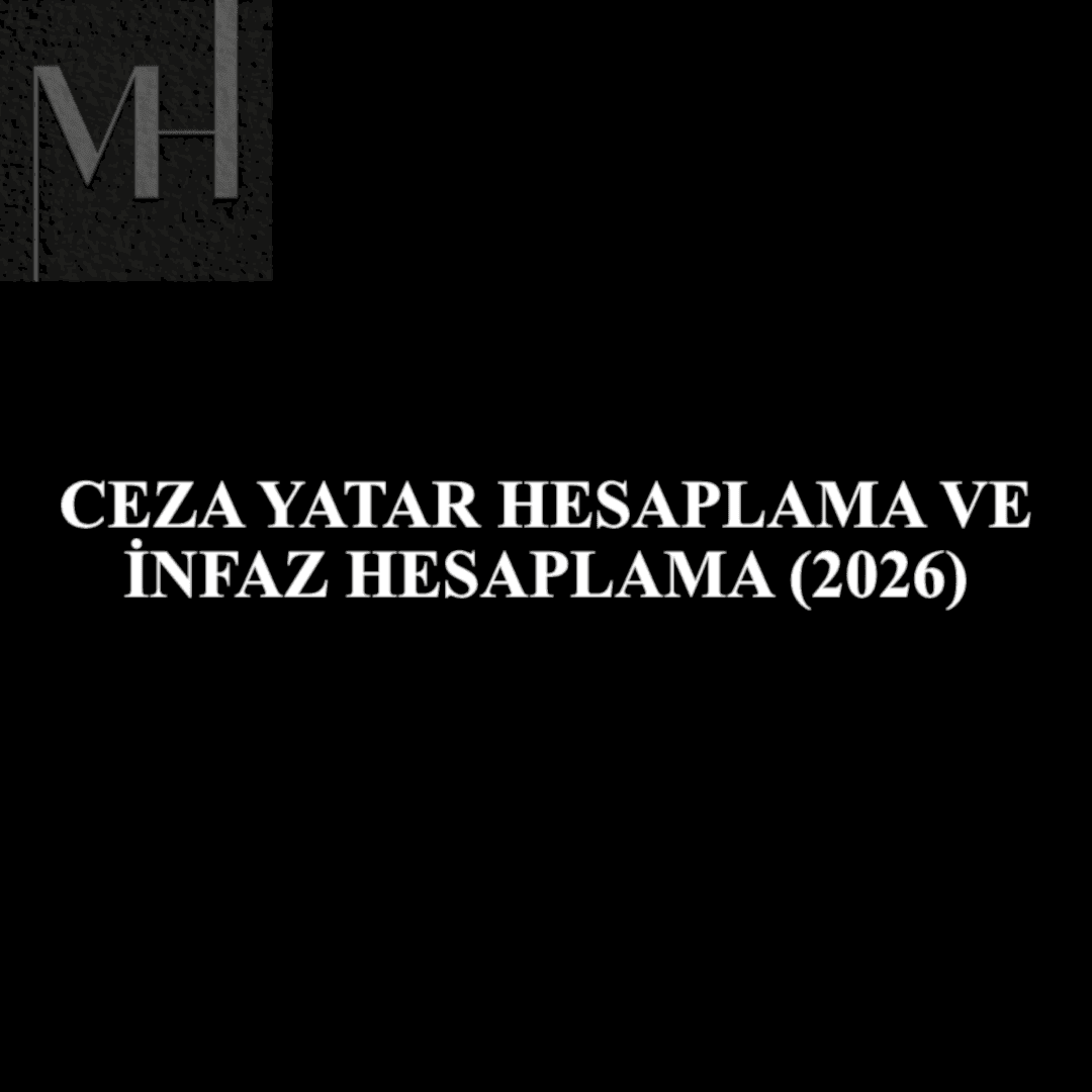 CEZA YATAR HESAPLAMA VE İNFAZ HESAPLAMA (GÜNCEL)